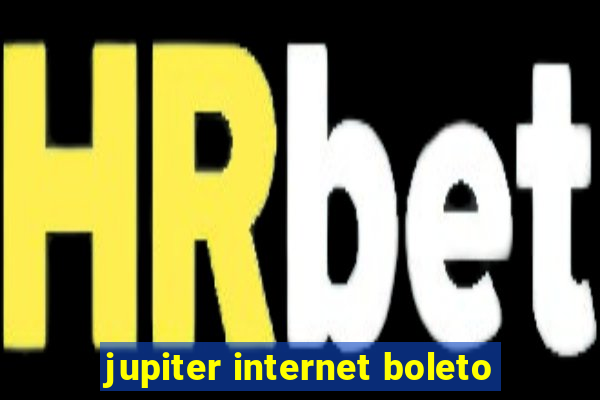 jupiter internet boleto